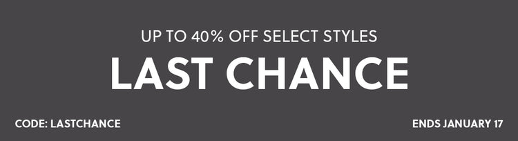 Up to 40% off Last Chance Styles
