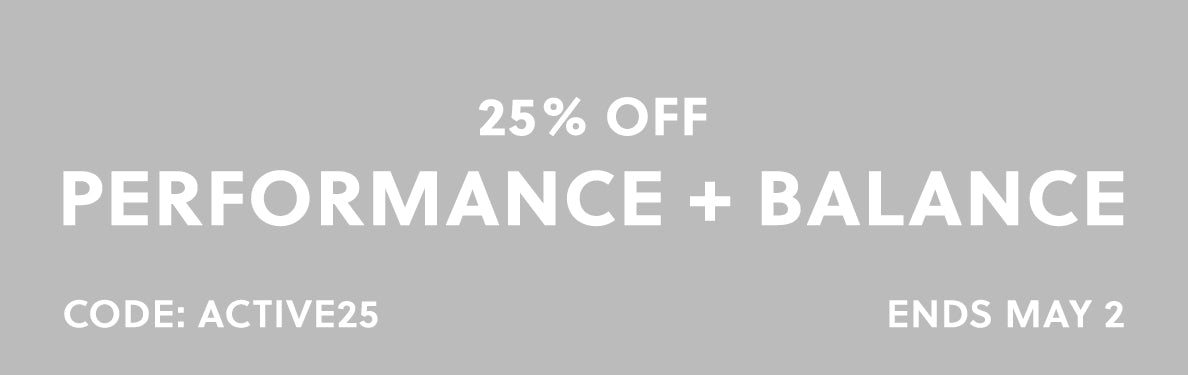 25% off Performance & Balance