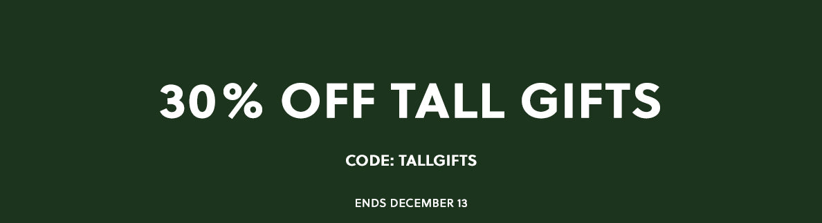 Tall Gifts - 30% OFF Gifting Favorites